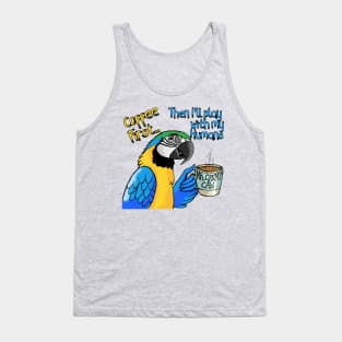 Coffee First Blue and Gold Macaw Tank Top